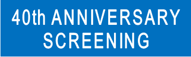 40th Anniversary Screening